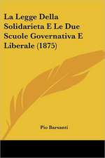 La Legge Della Solidarieta E Le Due Scuole Governativa E Liberale (1875)