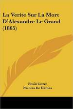 La Verite Sur La Mort D'Alexandre Le Grand (1865)