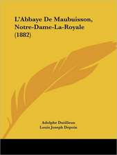 L'Abbaye De Maubuisson, Notre-Dame-La-Royale (1882)