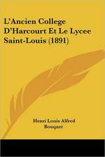 L'Ancien College D'Harcourt Et Le Lycee Saint-Louis (1891)