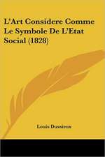 L'Art Considere Comme Le Symbole de L'Etat Social (1828)