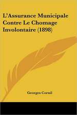 L'Assurance Municipale Contre Le Chomage Involontaire (1898)