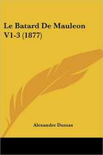 Le Batard De Mauleon V1-3 (1877)