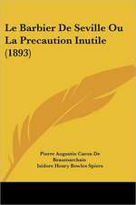 Le Barbier De Seville Ou La Precaution Inutile (1893)