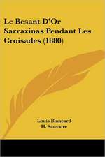 Le Besant D'Or Sarrazinas Pendant Les Croisades (1880)