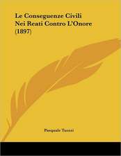 Le Conseguenze Civili Nei Reati Contro L'Onore (1897)