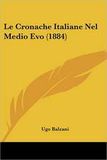 Le Cronache Italiane Nel Medio Evo (1884)