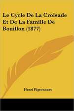 Le Cycle De La Croisade Et De La Famille De Bouillon (1877)