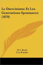 Le Darwinisme Et Les Generations Spontanees (1870)