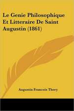 Le Genie Philosophique Et Litteraire De Saint Augustin (1861)