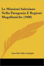 Le Missioni Salesiane Nella Patagonia E Regioni Magallaniche (1900)