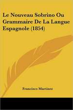 Le Nouveau Sobrino Ou Grammaire De La Langue Espagnole (1854)