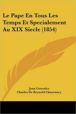 Le Pape En Tous Les Temps Et Specialement Au XIX Siecle (1854)