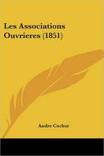 Les Associations Ouvrieres (1851)