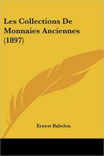 Les Collections De Monnaies Anciennes (1897)