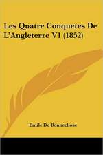 Les Quatre Conquetes De L'Angleterre V1 (1852)