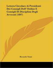 Lettera Circolare Ai Presidenti Dei Consigli Dell' Ordine E Consigli Di Disciplina Degli Avvocati (1897)