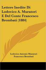 Lettere Inedite Di Lodovico A. Muratori E Del Conte Francesco Brembati (1884)