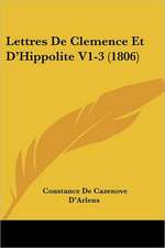 Lettres De Clemence Et D'Hippolite V1-3 (1806)