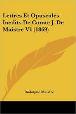 Lettres Et Opuscules Inedits De Comte J. De Maistre V1 (1869)