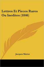 Lettres Et Pieces Rares Ou Inedites (1846)