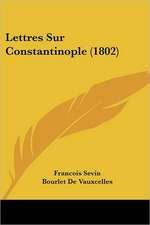 Lettres Sur Constantinople (1802)