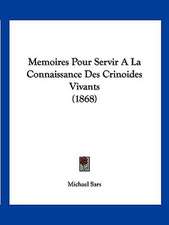 Memoires Pour Servir A La Connaissance Des Crinoides Vivants (1868)