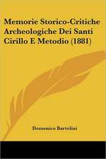 Memorie Storico-Critiche Archeologiche Dei Santi Cirillo E Metodio (1881)