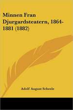 Minnen Fran Djurgardsteatern, 1864-1881 (1882)