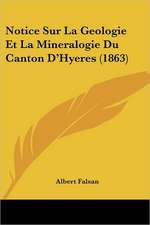 Notice Sur La Geologie Et La Mineralogie Du Canton D'Hyeres (1863)