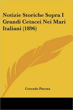 Notizie Storiche Sopra I Grandi Cetacei Nei Mari Italiani (1896)