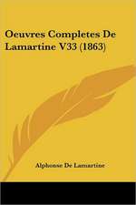 Oeuvres Completes De Lamartine V33 (1863)