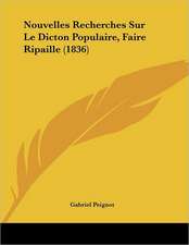 Nouvelles Recherches Sur Le Dicton Populaire, Faire Ripaille (1836)