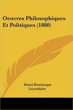 Oeuvres Philosophiques Et Politiques (1880)