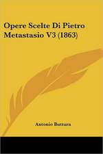 Opere Scelte Di Pietro Metastasio V3 (1863)