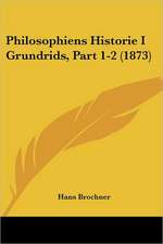 Philosophiens Historie I Grundrids, Part 1-2 (1873)