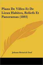 Plans De Villes Et De Lieux Habites, Reliefs Et Panoramas (1893)