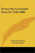 Poeme Sur La Grande Peste De 1348 (1888)