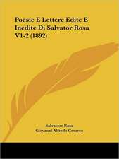 Poesie E Lettere Edite E Inedite Di Salvator Rosa V1-2 (1892)