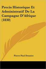 Precis Historique Et Administratif De La Campagne D'Afrique (1830)