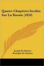 Quatre Chapitres Inedits Sur La Russie (1859)