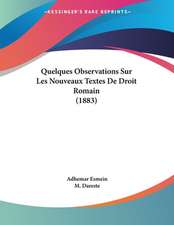 Quelques Observations Sur Les Nouveaux Textes De Droit Romain (1883)