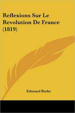 Reflexions Sur Le Revolution De France (1819)