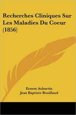 Recherches Cliniques Sur Les Maladies Du Coeur (1856)