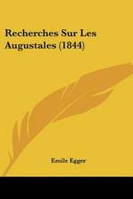 Recherches Sur Les Augustales (1844)