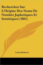 Recherches Sur L'Origine Des Noms De Nombre Japhetiques Et Semitiques (1861)