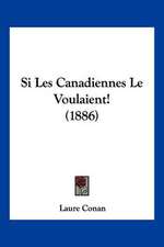 Si Les Canadiennes Le Voulaient! (1886)