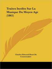 Traites Inedits Sur La Musique Du Moyen Age (1865)