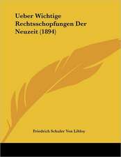 Ueber Wichtige Rechtsschopfungen Der Neuzeit (1894)