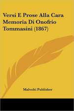 Versi E Prose Alla Cara Memoria Di Onofrio Tommasini (1867)